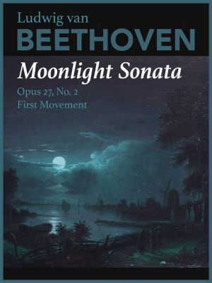 Beethoven's Moonlight Sonata: A Haunting Melody Embracing Both Tranquil Serenity and Stormy Passion